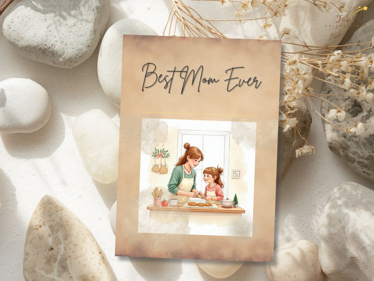 Best Mom Ever Card Printable featuring a heartfelt message with a sweet illustration of a mother and daughter baking together in a warm kitchen with soft green, pink and beige details.