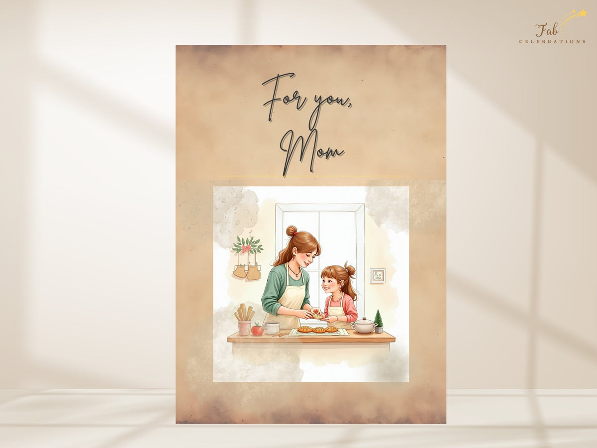 An illustrated Mother’s Day greeting card showing a smiling mother and young daughter preparing baked treats together, with graceful “For you Mom” lettering and soft watercolor-inspired touches that celebrate shared family memories.