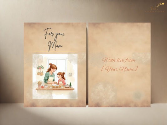 For You Mom Card Printable featuring a tender mother and daughter baking together in a cozy kitchen scene, illustrated in soft watercolor-inspired neutral tones with elegant typography and timeless feminine charm.